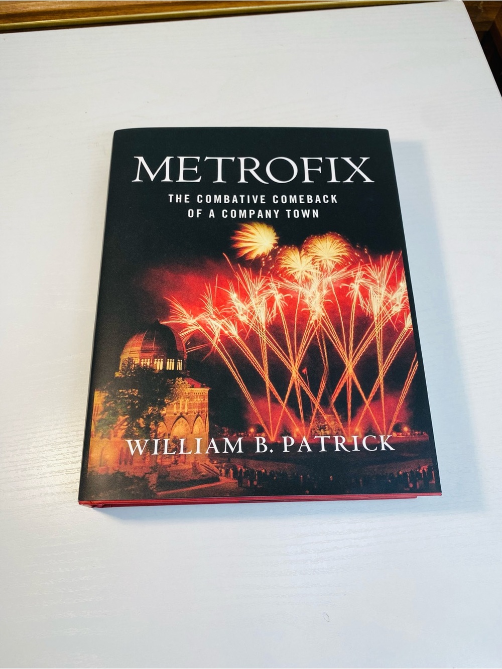 Metrofix: The Combative Comeback of a Company Town by William B. Patrick.